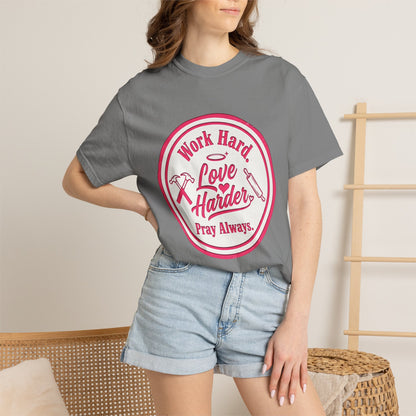 Work Hard, Love Harder Graphic T-Shirt — Pray Always Inspirational Tee