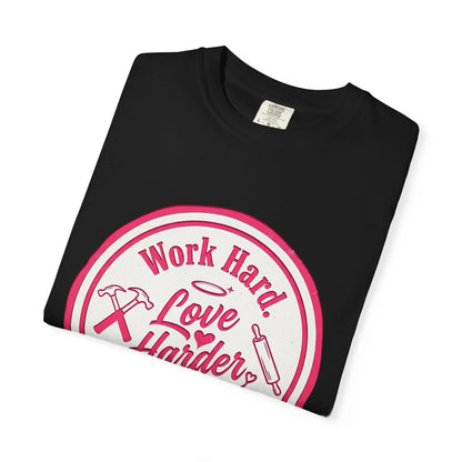 Work Hard, Love Harder Graphic T-Shirt — Pray Always Inspirational Tee