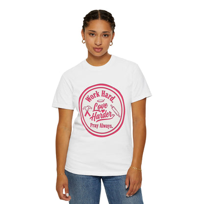 Work Hard, Love Harder Graphic T-Shirt — Pray Always Inspirational Tee