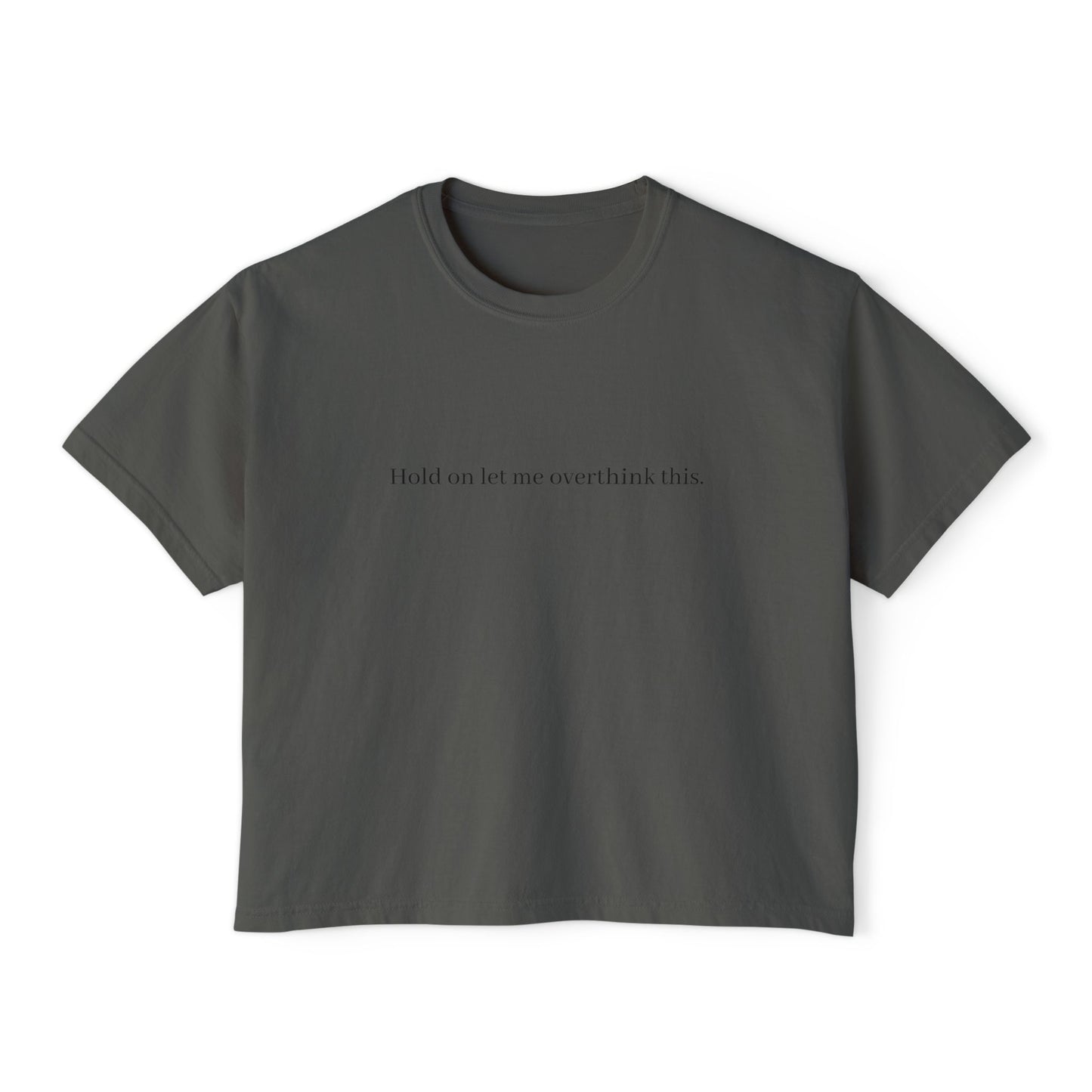 Boxy Tee — Minimal "Hold on to me: overthink less" Women's Cropped T-Shirt