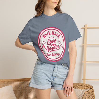 Work Hard, Love Harder Graphic T-Shirt — Pray Always Inspirational Tee