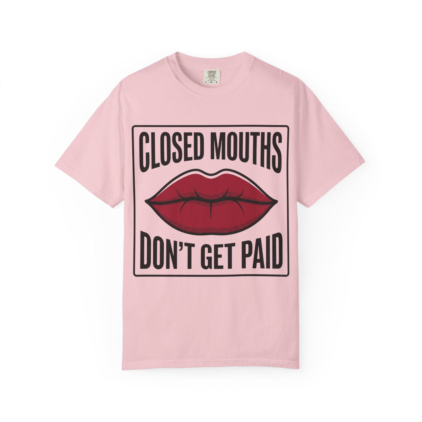 Graphic T-Shirt — "Closed Mouths Don’t Get Paid" Red Lips Statement Tee