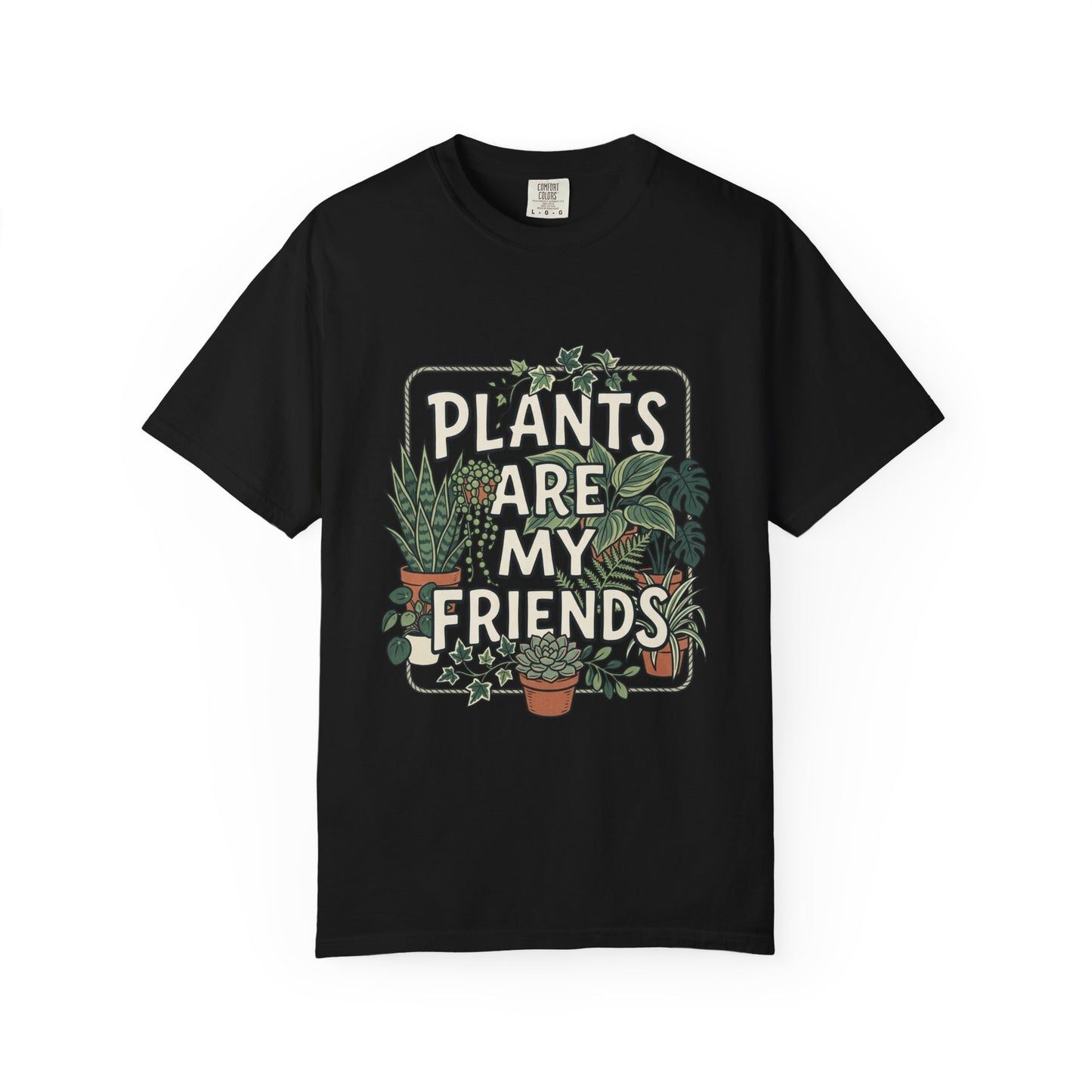 Plants Are My Friends T-Shirt – Plant Lover Graphic Tee