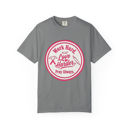 Work Hard, Love Harder Graphic T-Shirt — Pray Always Inspirational Tee