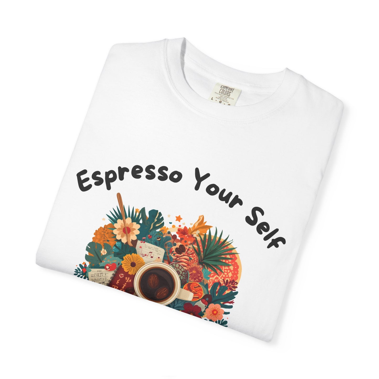 Espresso Yourself Floral Coffee T-Shirt