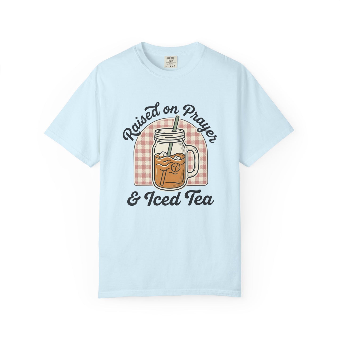 Raised on Prayer & Iced Tea T-Shirt