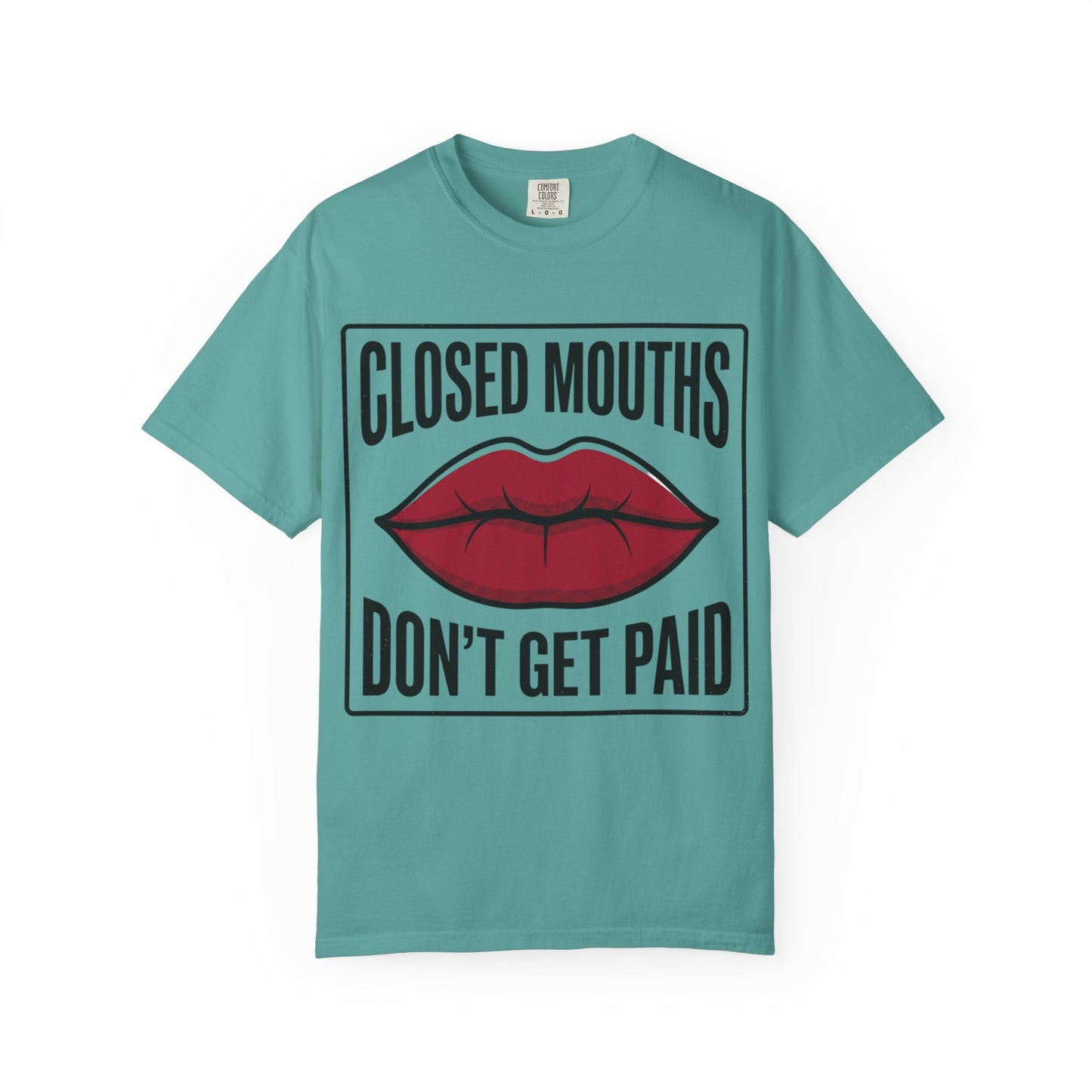 Graphic T-Shirt — "Closed Mouths Don’t Get Paid" Red Lips Statement Tee