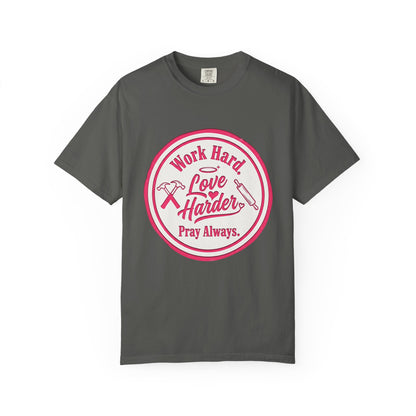 Work Hard, Love Harder Graphic T-Shirt — Pray Always Inspirational Tee