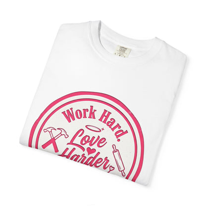Work Hard, Love Harder Graphic T-Shirt — Pray Always Inspirational Tee