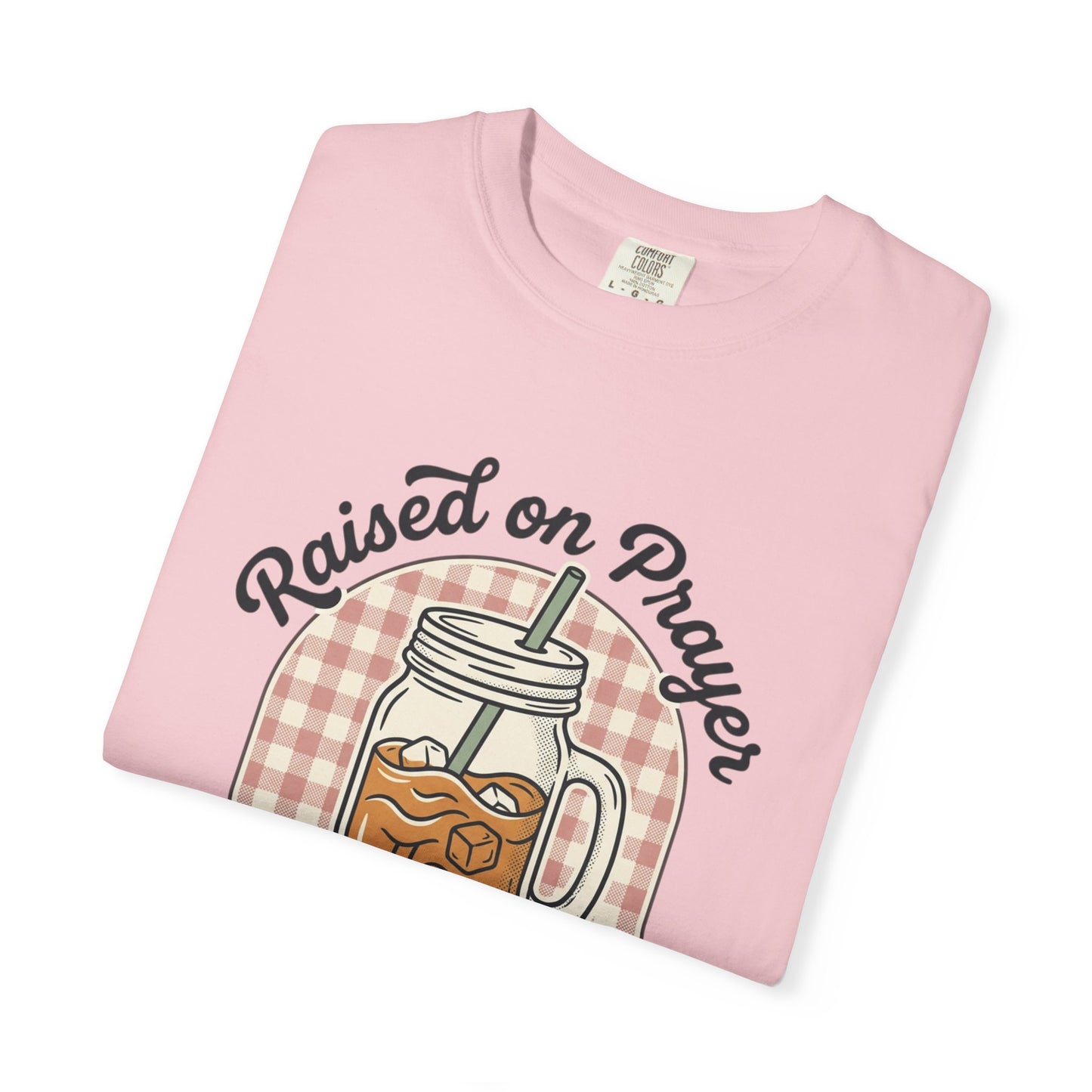 Raised on Prayer & Iced Tea T-Shirt