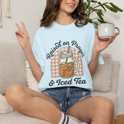 Raised on Prayer & Iced Tea T-Shirt