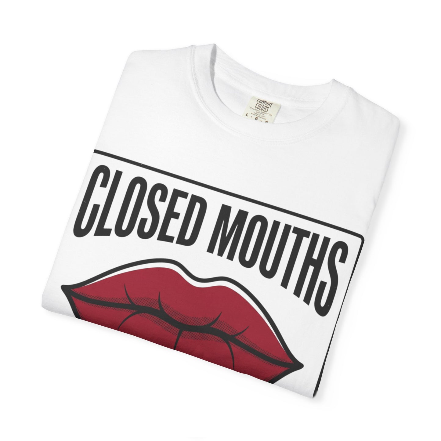 Graphic T-Shirt — "Closed Mouths Don’t Get Paid" Red Lips Statement Tee