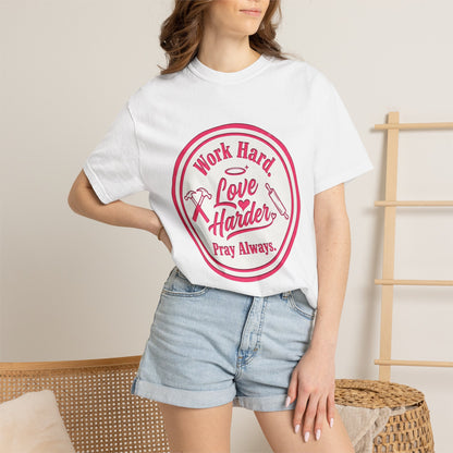 Work Hard, Love Harder Graphic T-Shirt — Pray Always Inspirational Tee