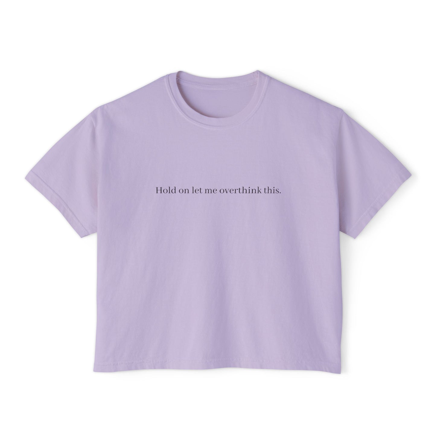 Boxy Tee — Minimal "Hold on to me: overthink less" Women's Cropped T-Shirt