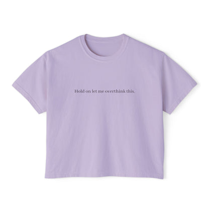 Boxy Tee — Minimal "Hold on to me: overthink less" Women's Cropped T-Shirt