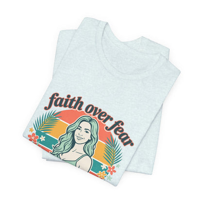 Faith Over Fear Graphic Tee — Retro Floral Christian T-Shirt