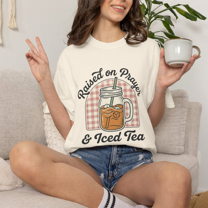 Raised on Prayer & Iced Tea T-Shirt