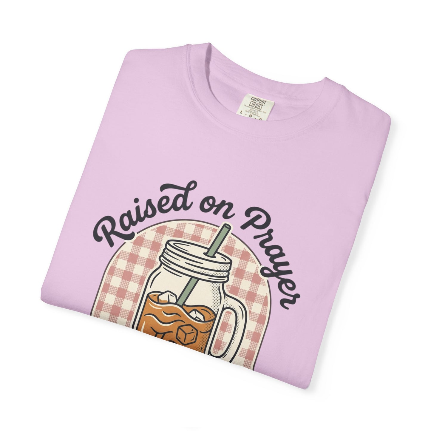 Raised on Prayer & Iced Tea T-Shirt