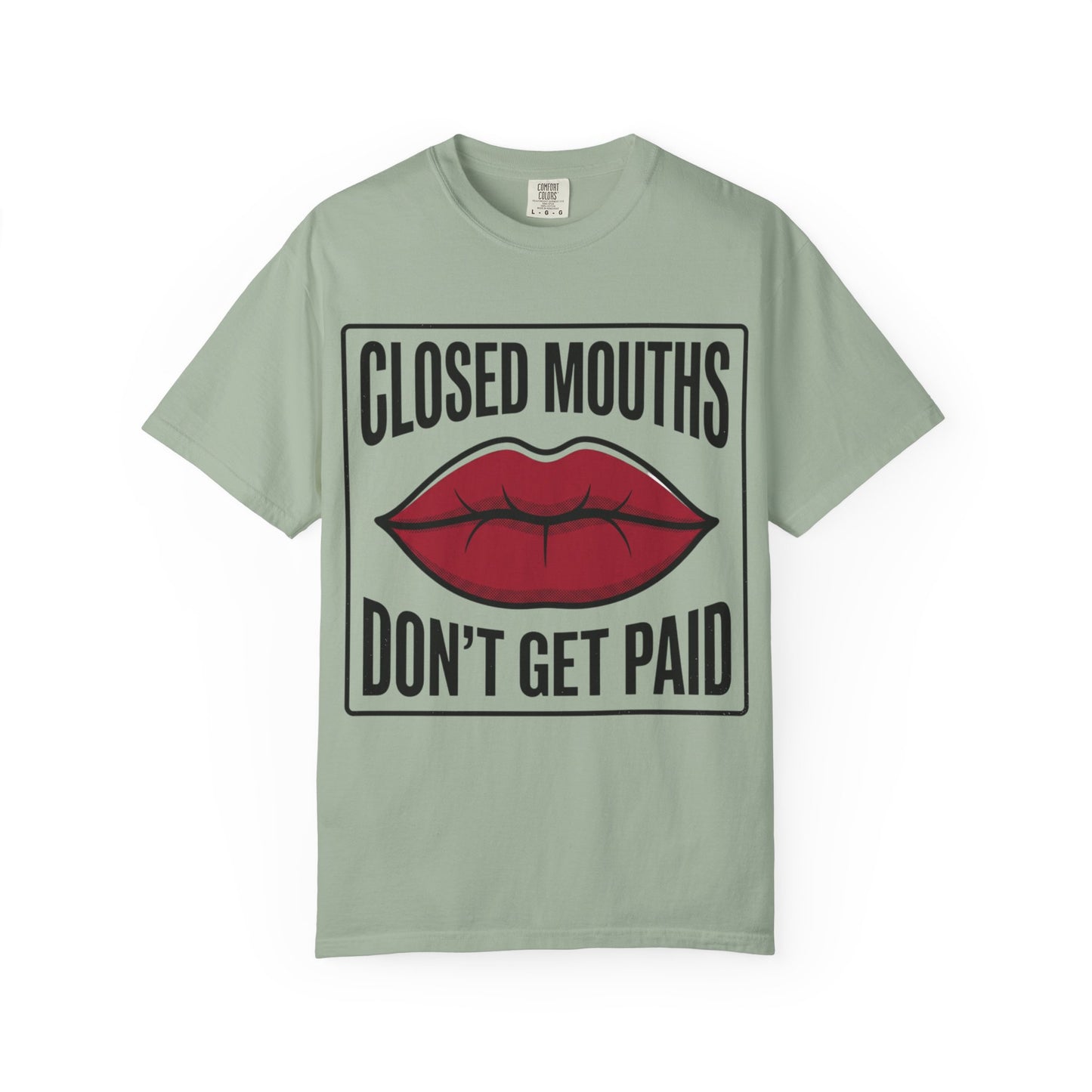 Graphic T-Shirt — "Closed Mouths Don’t Get Paid" Red Lips Statement Tee