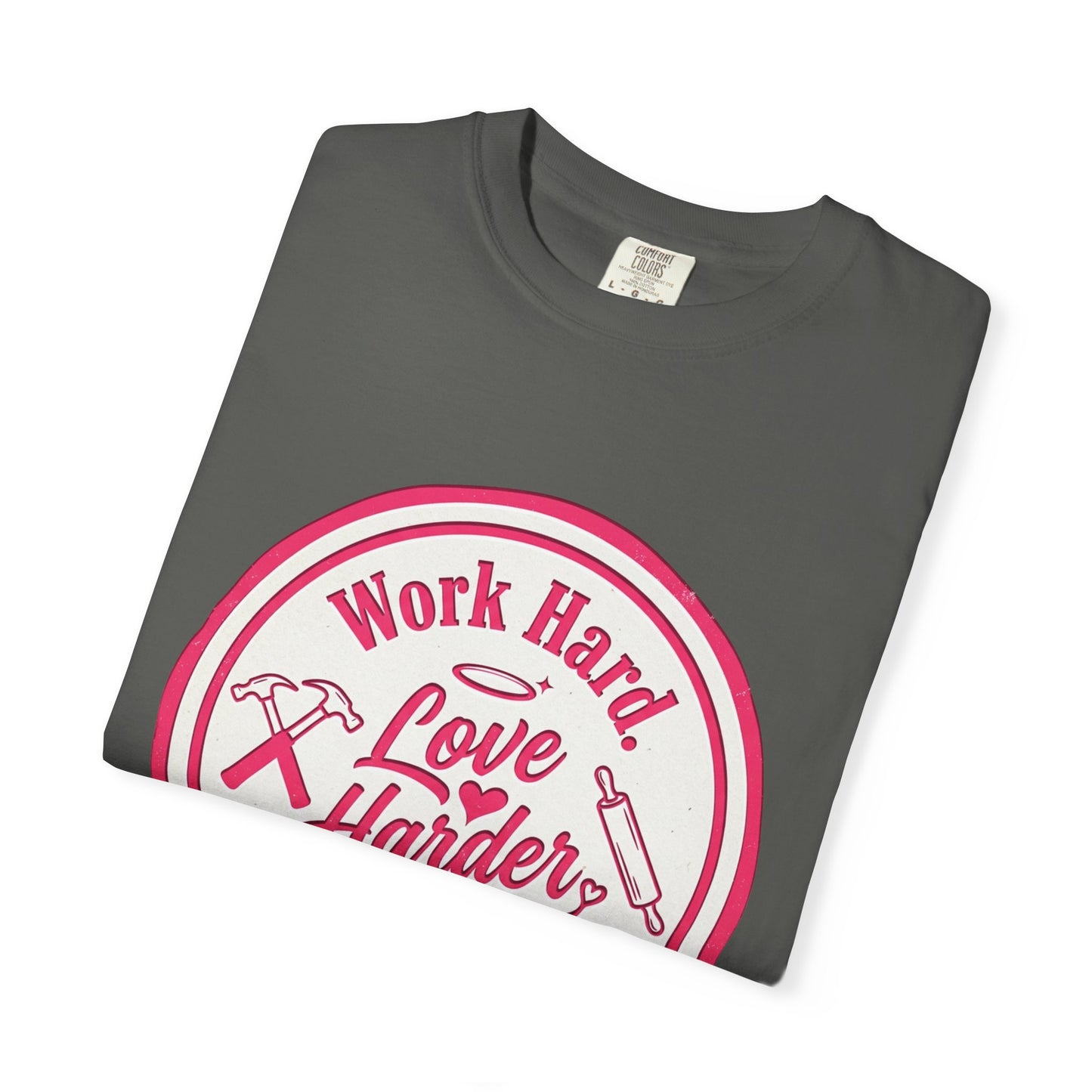 Work Hard, Love Harder Graphic T-Shirt — Pray Always Inspirational Tee
