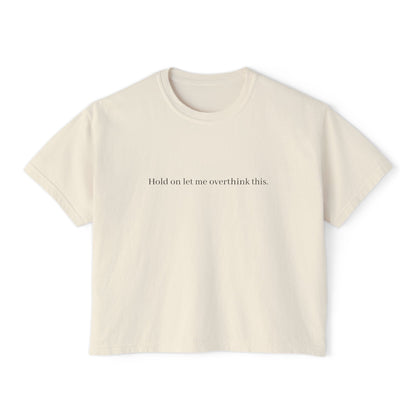 Boxy Tee — Minimal "Hold on to me: overthink less" Women's Cropped T-Shirt