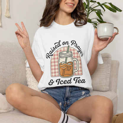 Raised on Prayer & Iced Tea T-Shirt