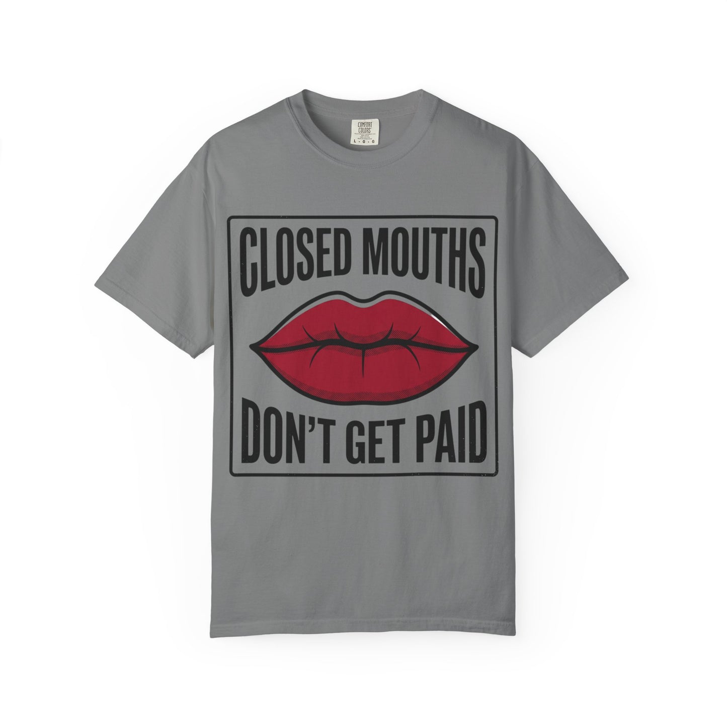 Graphic T-Shirt — "Closed Mouths Don’t Get Paid" Red Lips Statement Tee