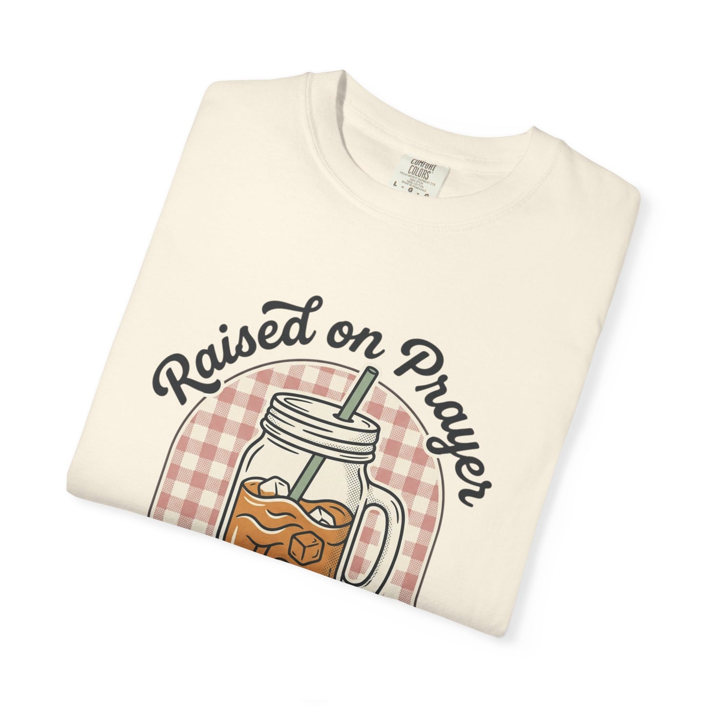 Raised on Prayer & Iced Tea T-Shirt