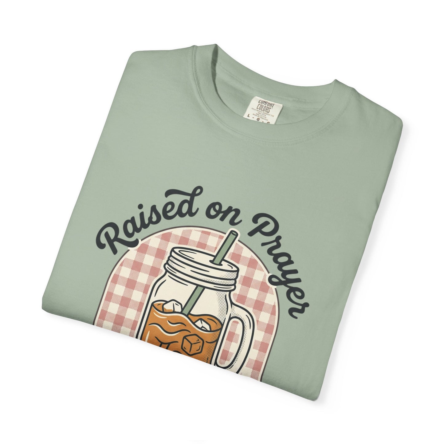 Raised on Prayer & Iced Tea T-Shirt