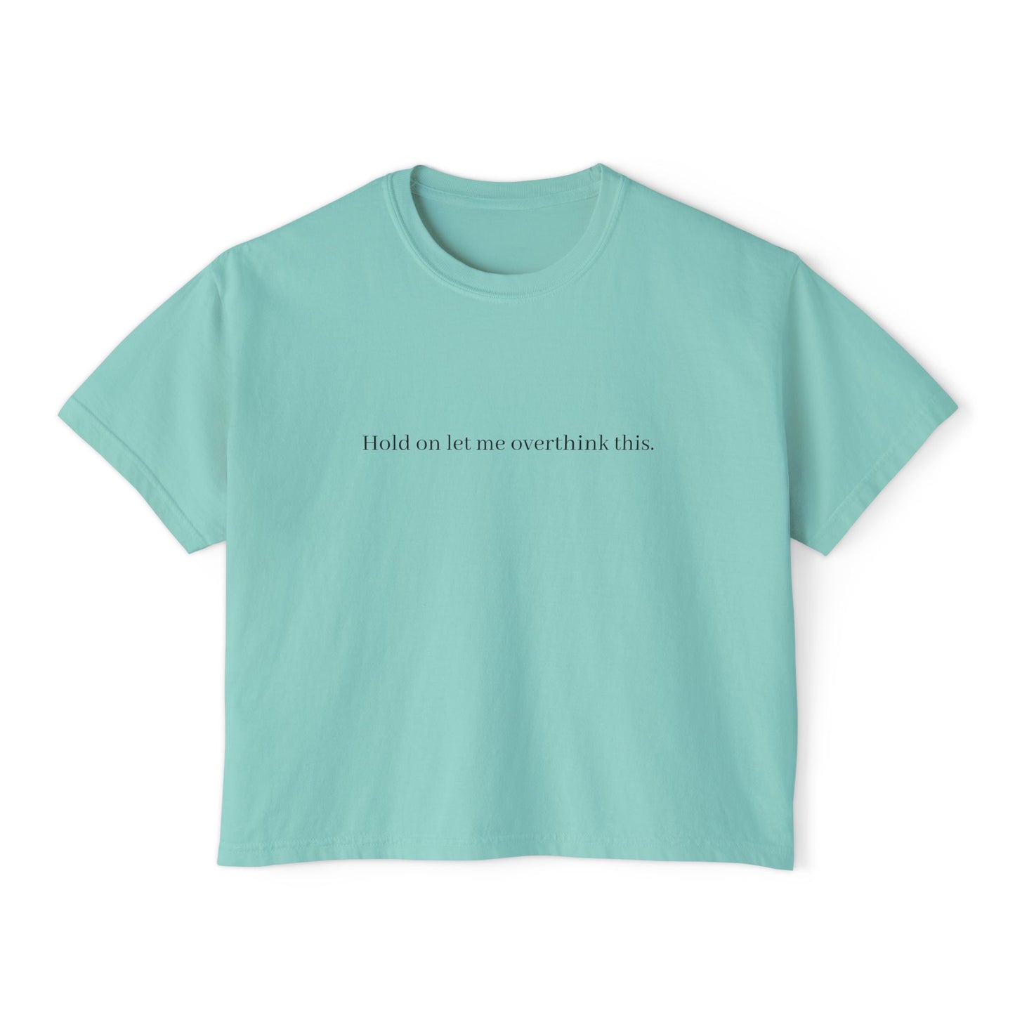 Boxy Tee — Minimal "Hold on to me: overthink less" Women's Cropped T-Shirt