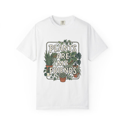 Plants Are My Friends T-Shirt – Plant Lover Graphic Tee