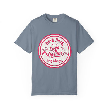 Work Hard, Love Harder Graphic T-Shirt — Pray Always Inspirational Tee