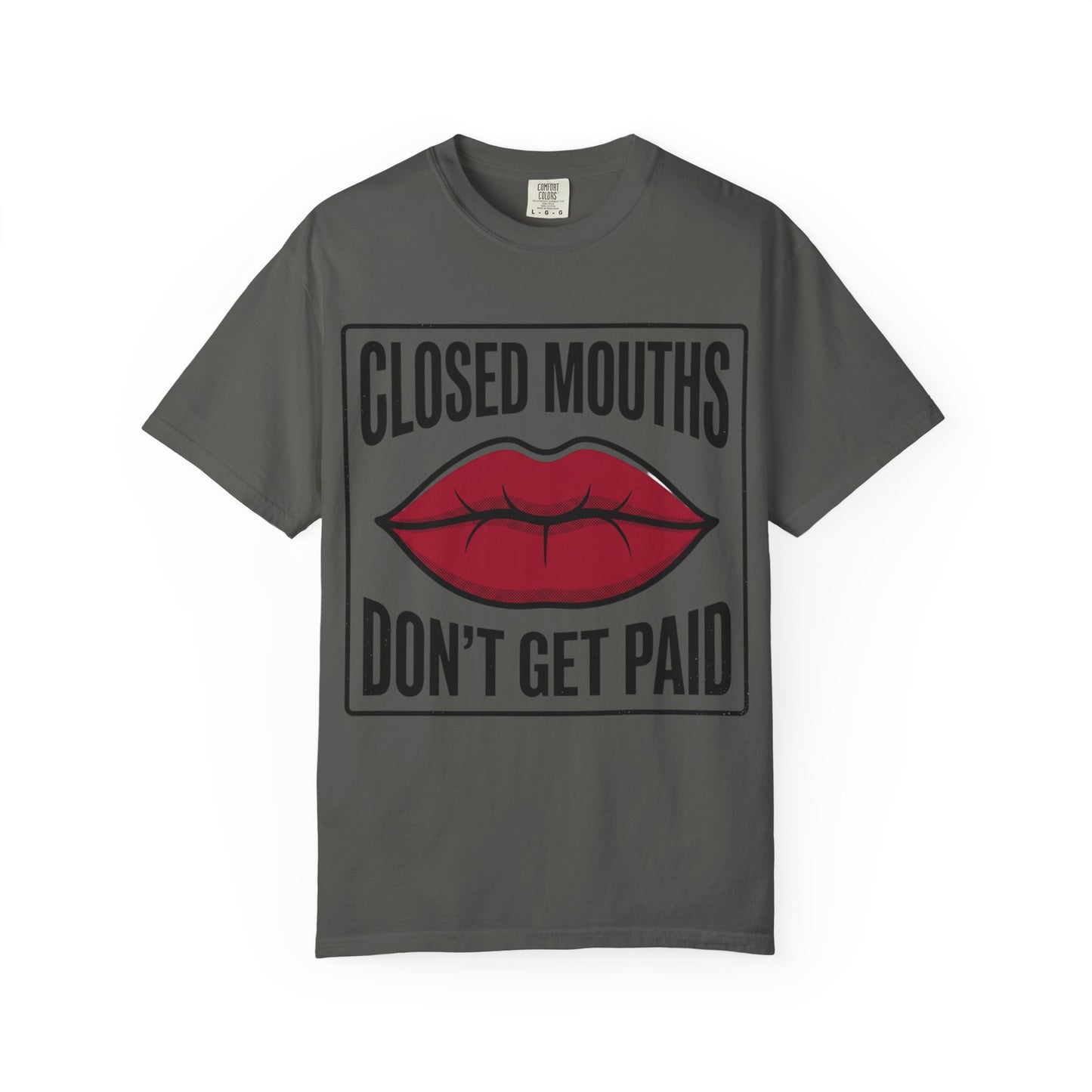 Graphic T-Shirt — "Closed Mouths Don’t Get Paid" Red Lips Statement Tee