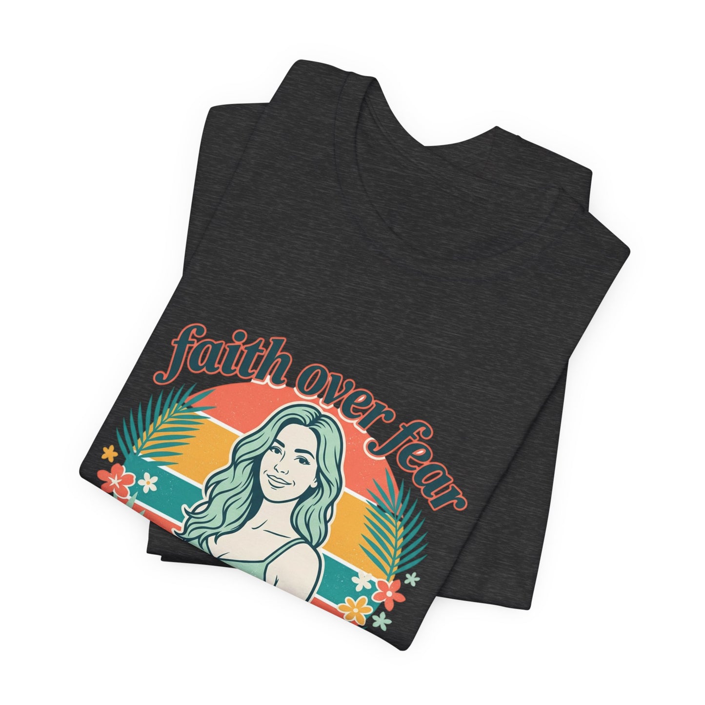 Faith Over Fear Graphic Tee — Retro Floral Christian T-Shirt