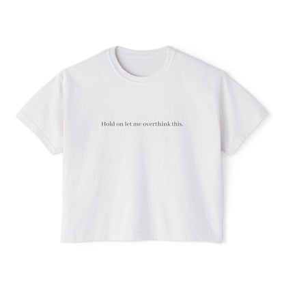 Boxy Tee — Minimal "Hold on to me: overthink less" Women's Cropped T-Shirt