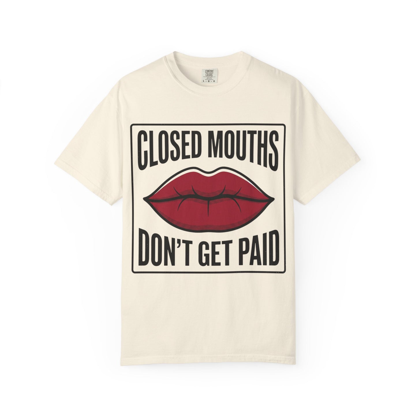 Graphic T-Shirt — "Closed Mouths Don’t Get Paid" Red Lips Statement Tee