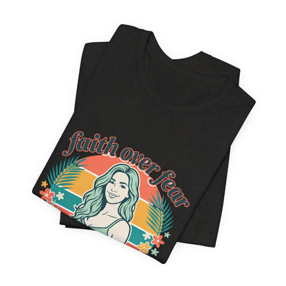 Faith Over Fear Graphic Tee — Retro Floral Christian T-Shirt