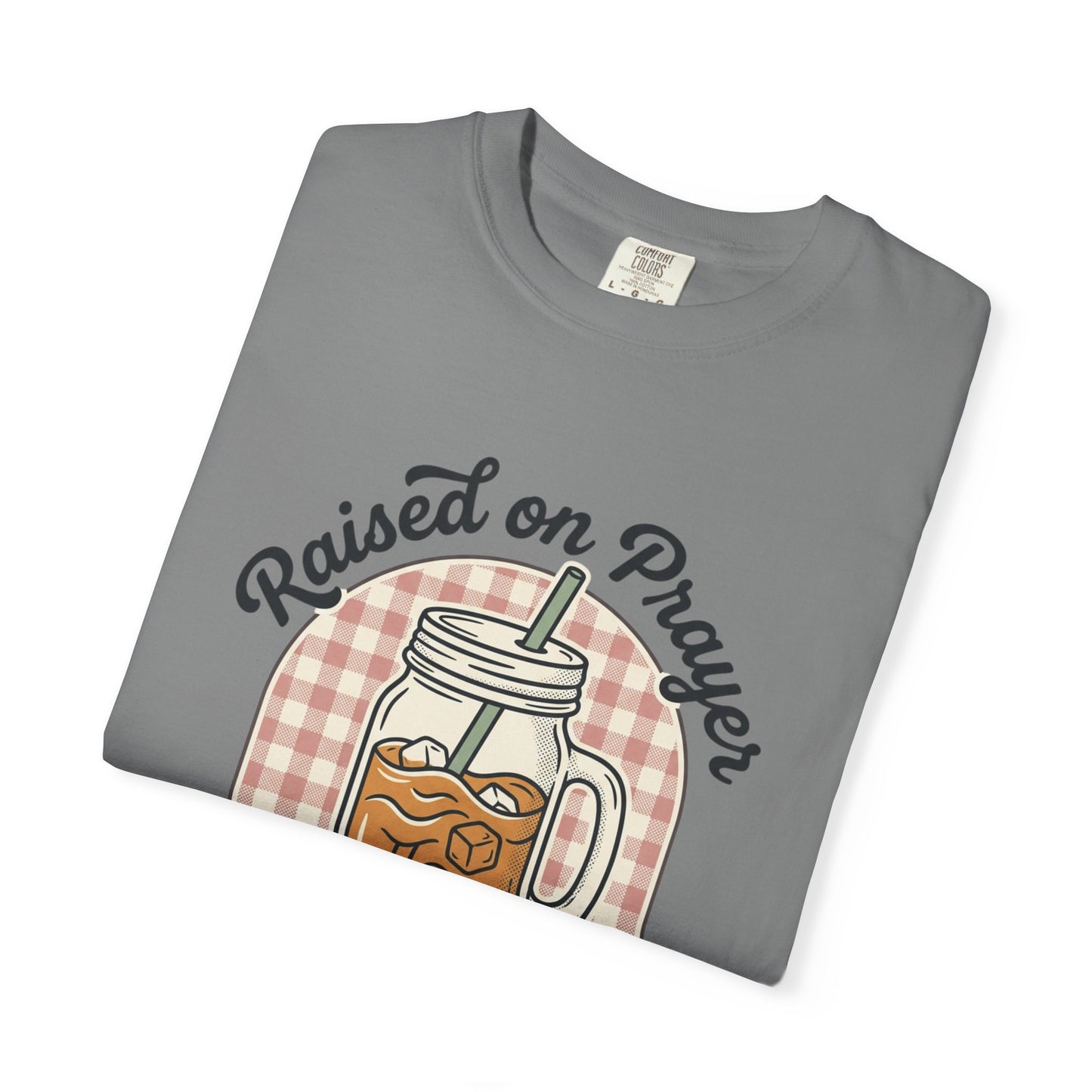Raised on Prayer & Iced Tea T-Shirt