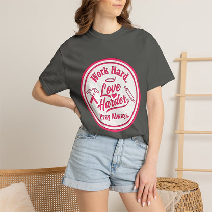 Work Hard, Love Harder Graphic T-Shirt — Pray Always Inspirational Tee