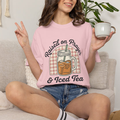 Raised on Prayer & Iced Tea T-Shirt
